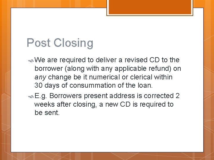 Post Closing We are required to deliver a revised CD to the borrower (along