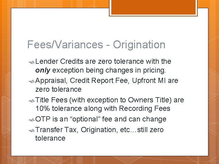 Fees/Variances - Origination Lender Credits are zero tolerance with the only exception being changes