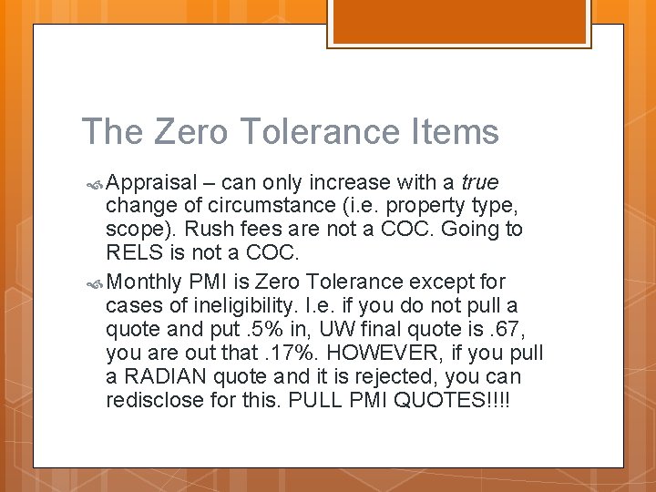 The Zero Tolerance Items Appraisal – can only increase with a true change of