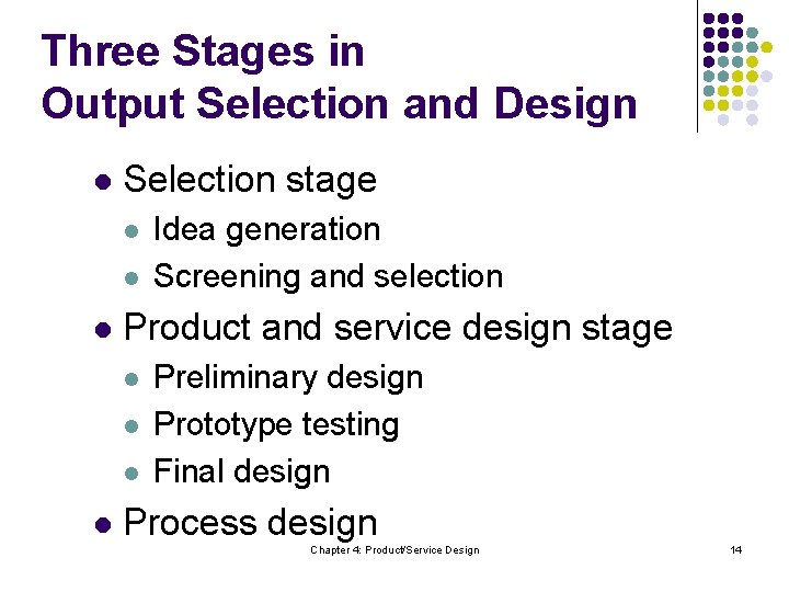 Three Stages in Output Selection and Design l Selection stage l l l Product