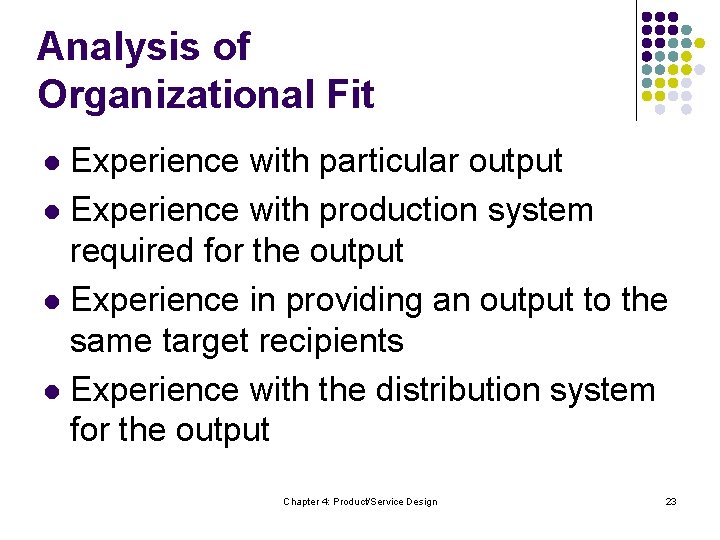 Analysis of Organizational Fit Experience with particular output l Experience with production system required