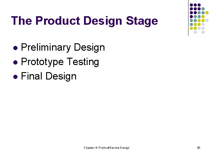 The Product Design Stage Preliminary Design l Prototype Testing l Final Design l Chapter