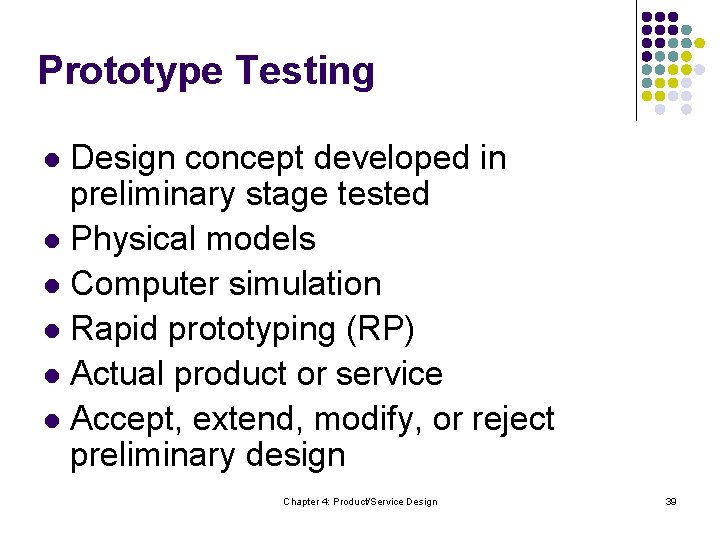 Prototype Testing Design concept developed in preliminary stage tested l Physical models l Computer