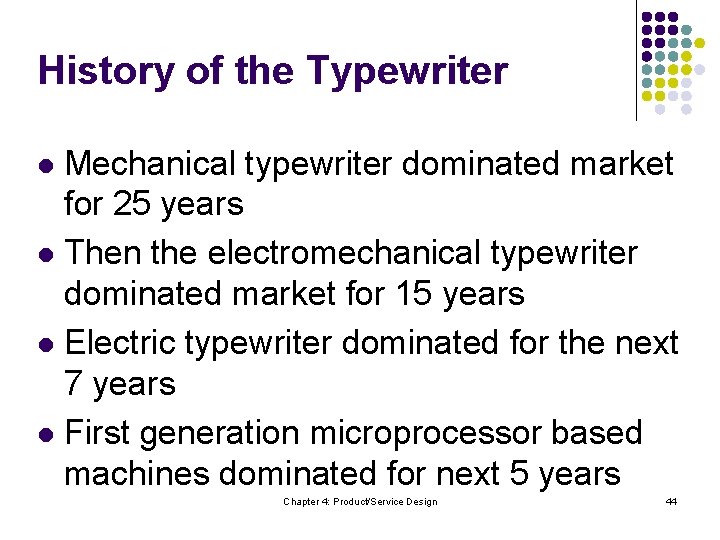 History of the Typewriter Mechanical typewriter dominated market for 25 years l Then the