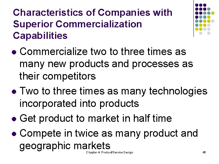 Characteristics of Companies with Superior Commercialization Capabilities Commercialize two to three times as many