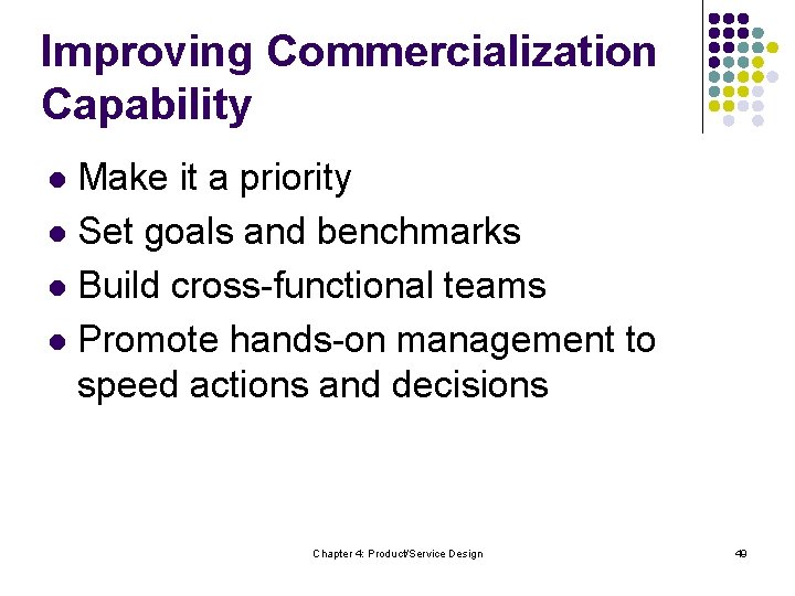 Improving Commercialization Capability Make it a priority l Set goals and benchmarks l Build