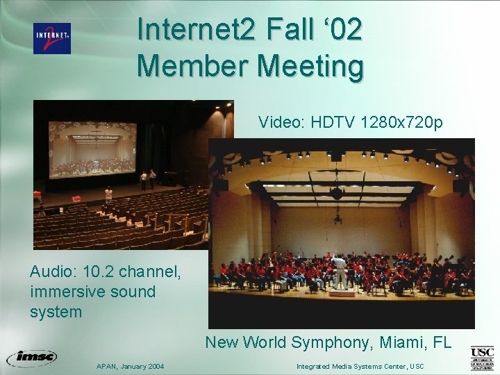 Internet 2 Fall ‘ 02 Member Meeting Video: HDTV 1280 x 720 p Audio: