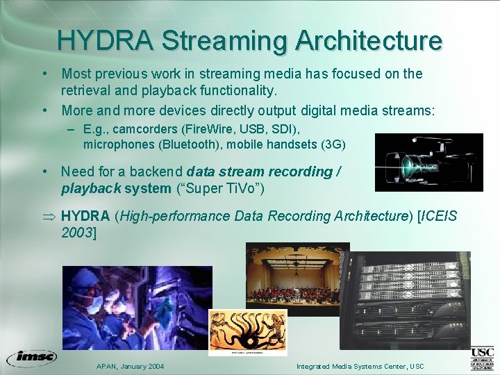 HYDRA Streaming Architecture • Most previous work in streaming media has focused on the