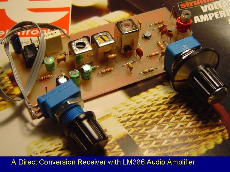 A Direct Conversion Receiver with LM 386 Audio Amplifier 