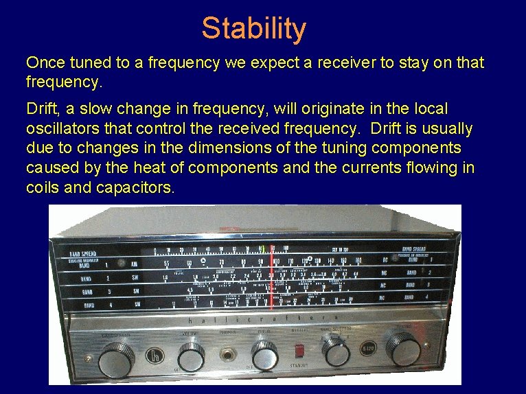 Stability Once tuned to a frequency we expect a receiver to stay on that