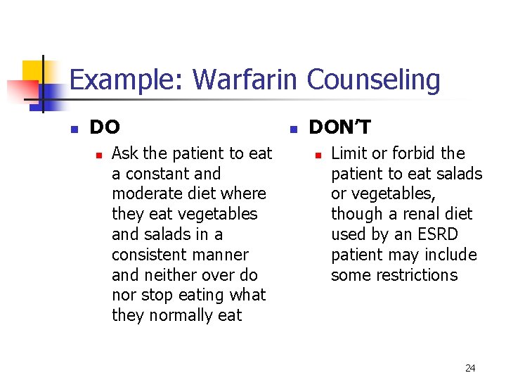 Example: Warfarin Counseling n DO n Ask the patient to eat a constant and Example: Warfarin Counseling n DO n Ask the patient to eat a constant and