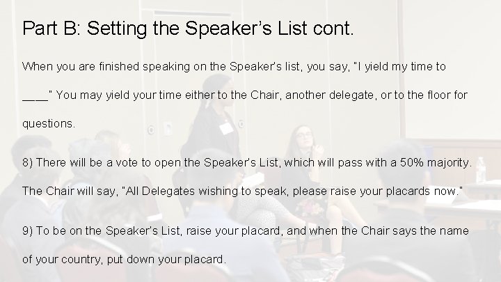 Part B: Setting the Speaker’s List cont. When you are finished speaking on the