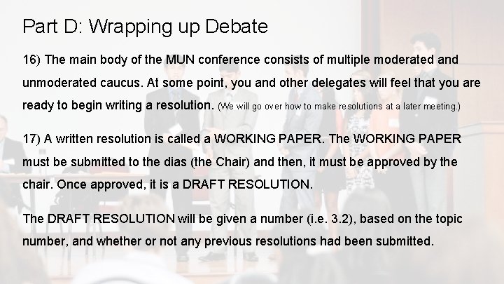 Part D: Wrapping up Debate 16) The main body of the MUN conference consists