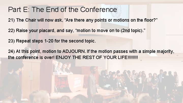 Part E: The End of the Conference 21) The Chair will now ask, “Are