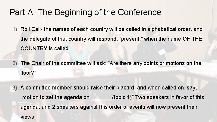 Part A: The Beginning of the Conference 1) Roll Call- the names of each