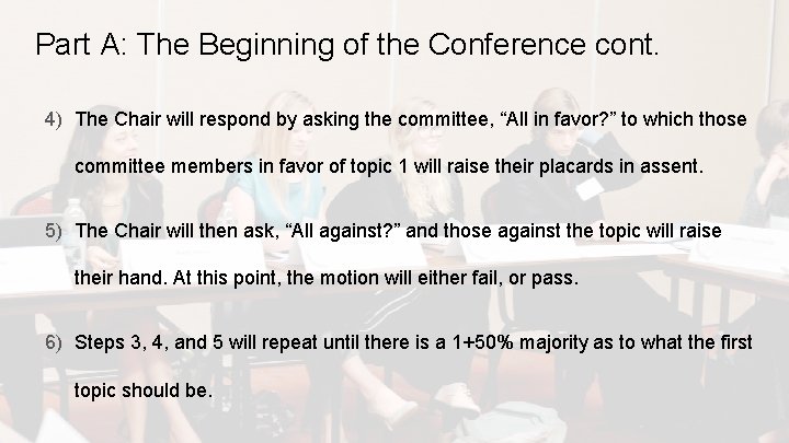 Part A: The Beginning of the Conference cont. 4) The Chair will respond by