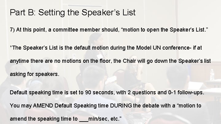 Part B: Setting the Speaker’s List 7) At this point, a committee member should,