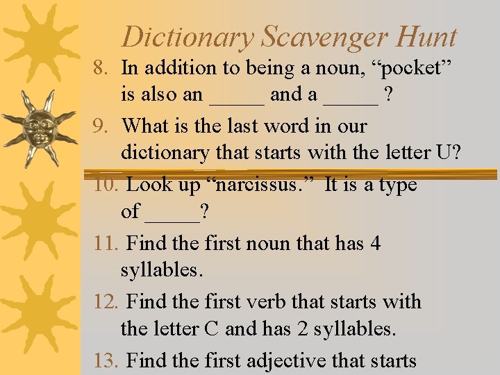 Dictionary Scavenger Hunt 8. In addition to being a noun, “pocket” is also an