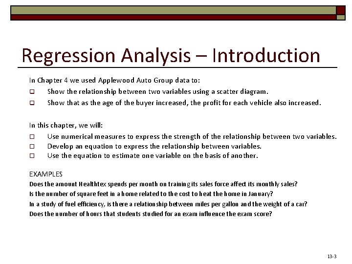 Regression Analysis – Introduction In Chapter 4 we used Applewood Auto Group data to: