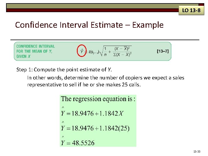 LO 13 -8 Confidence Interval Estimate – Example Step 1: Compute the point estimate