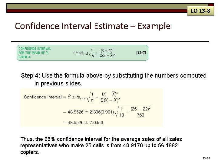 LO 13 -8 Confidence Interval Estimate – Example Step 4: Use the formula above