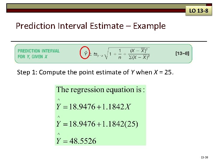 LO 13 -8 Prediction Interval Estimate – Example Step 1: Compute the point estimate