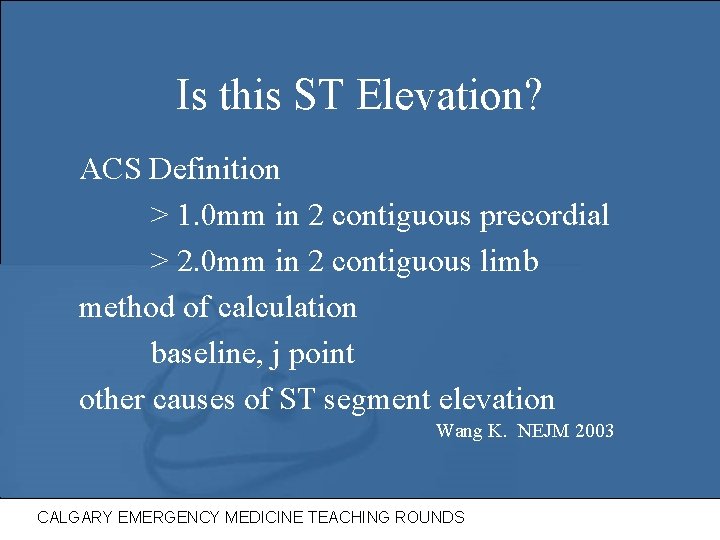 Is this ST Elevation? ACS Definition > 1. 0 mm in 2 contiguous precordial