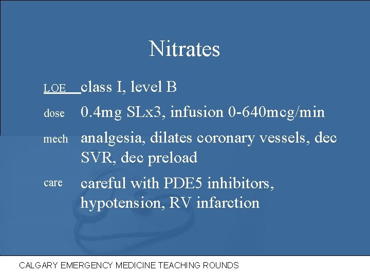 Nitrates LOE class I, level B dose 0. 4 mg SLx 3, infusion 0