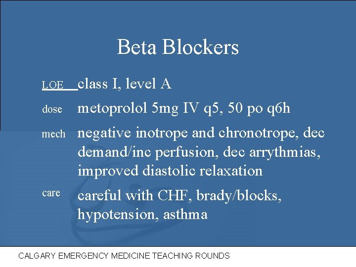 Beta Blockers LOE class I, level A dose metoprolol 5 mg IV q 5,