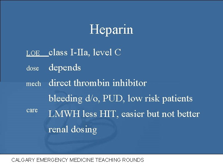 Heparin LOE class I-IIa, level C dose depends mech direct thrombin inhibitor bleeding d/o,