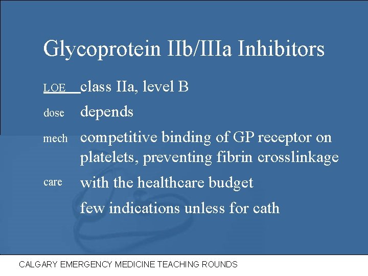 Glycoprotein IIb/IIIa Inhibitors LOE class IIa, level B dose depends mech competitive binding of