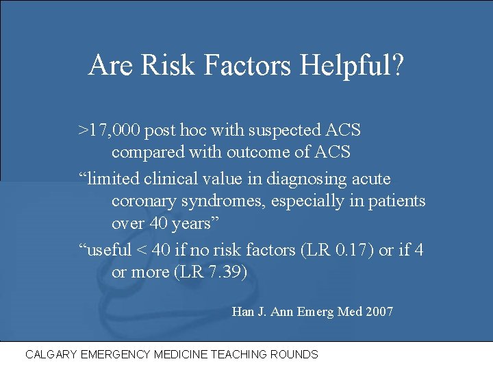 Are Risk Factors Helpful? >17, 000 post hoc with suspected ACS compared with outcome