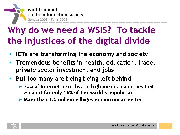 Why do we need a WSIS? To tackle the injustices of the digital divide