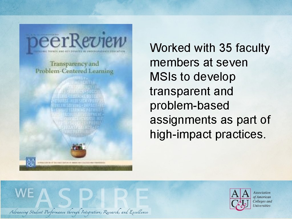 Worked with 35 faculty members at seven MSIs to develop transparent and problem-based assignments