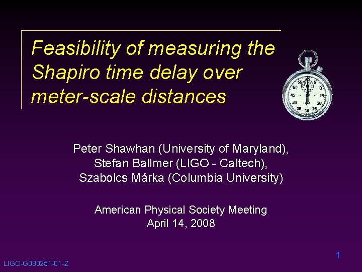 Feasibility of measuring the Shapiro time delay over meter-scale distances Peter Shawhan (University of