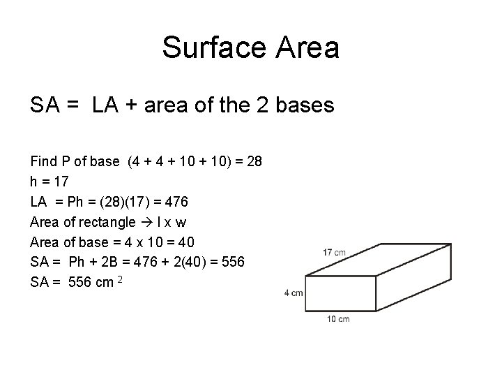 Surface Area SA = LA + area of the 2 bases Find P of