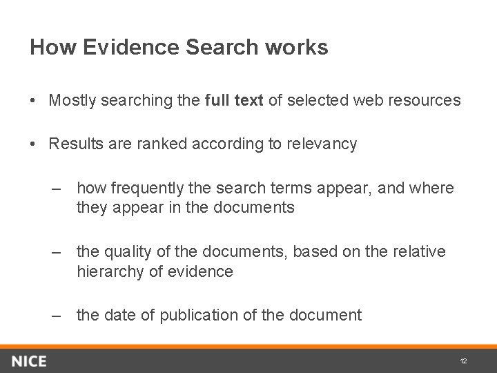 How Evidence Search works • Mostly searching the full text of selected web resources