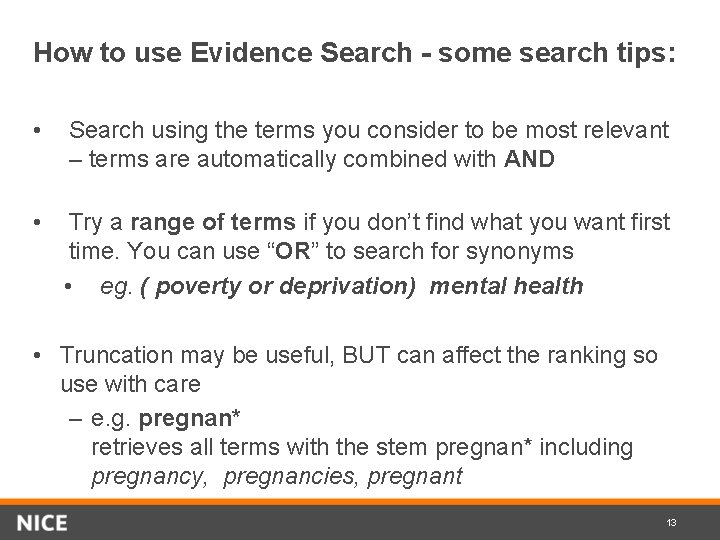 How to use Evidence Search - some search tips: • Search using the terms