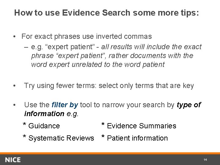 How to use Evidence Search some more tips: • For exact phrases use inverted