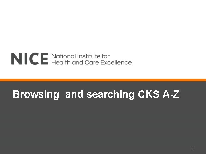 Browsing and searching CKS A-Z 24 