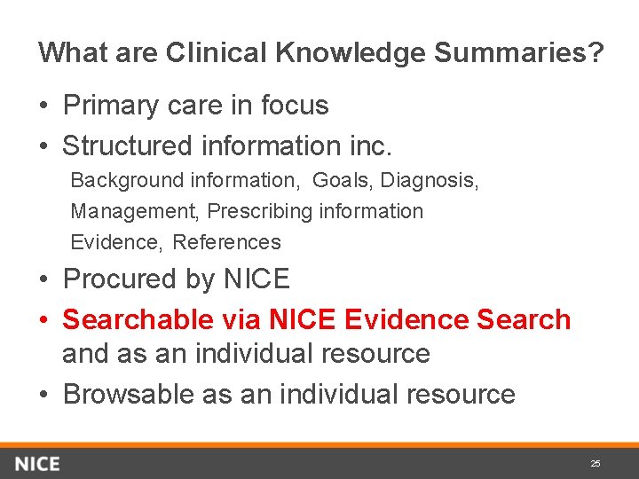 What are Clinical Knowledge Summaries? • Primary care in focus • Structured information inc.