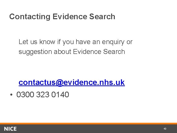 Contacting Evidence Search Let us know if you have an enquiry or suggestion about