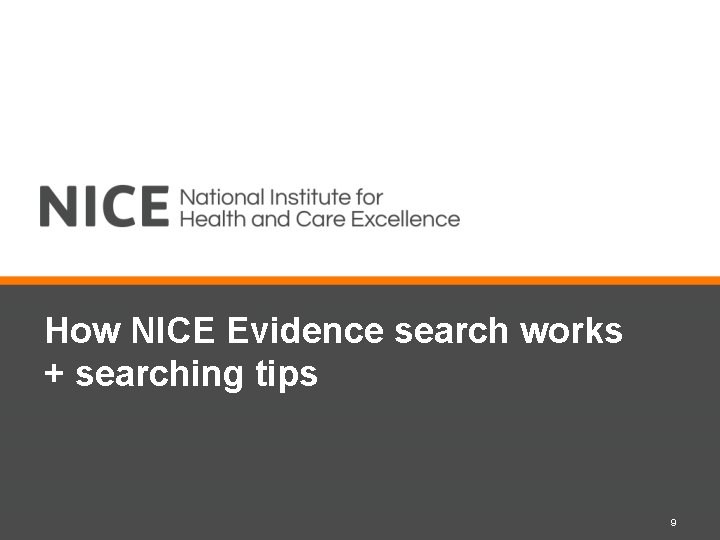 How NICE Evidence search works + searching tips 9 