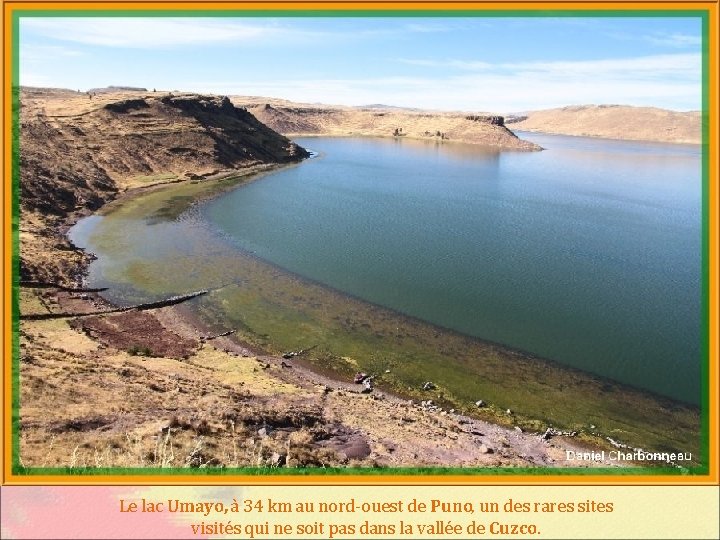 Le lac Umayo, à 34 km au nord-ouest de Puno, un des rares sites