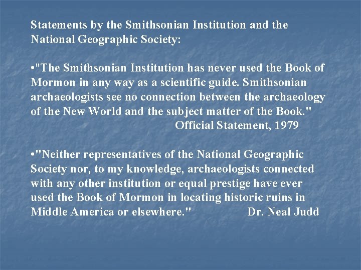 Statements by the Smithsonian Institution and the National Geographic Society: • "The Smithsonian Institution