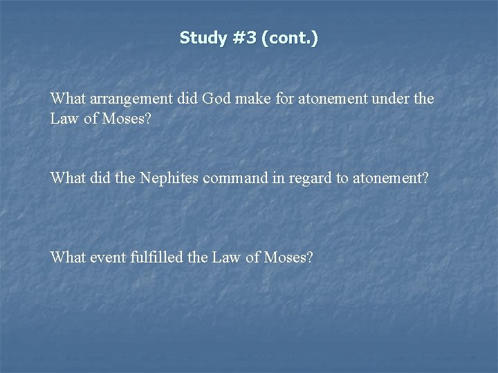 Study #3 (cont. ) What arrangement did God make for atonement under the Law