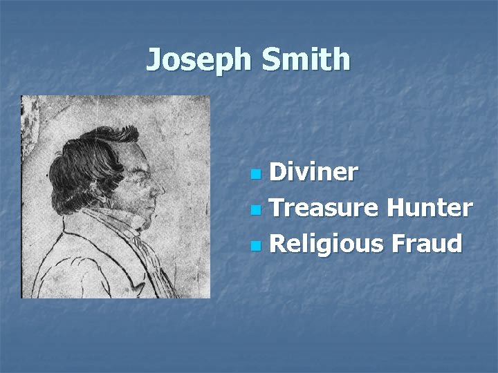 Joseph Smith Diviner n Treasure Hunter n Religious Fraud n 