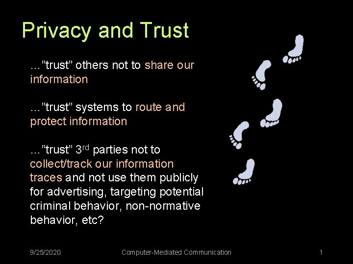 Privacy and Trust …”trust” others not to share our information …”trust” systems to route