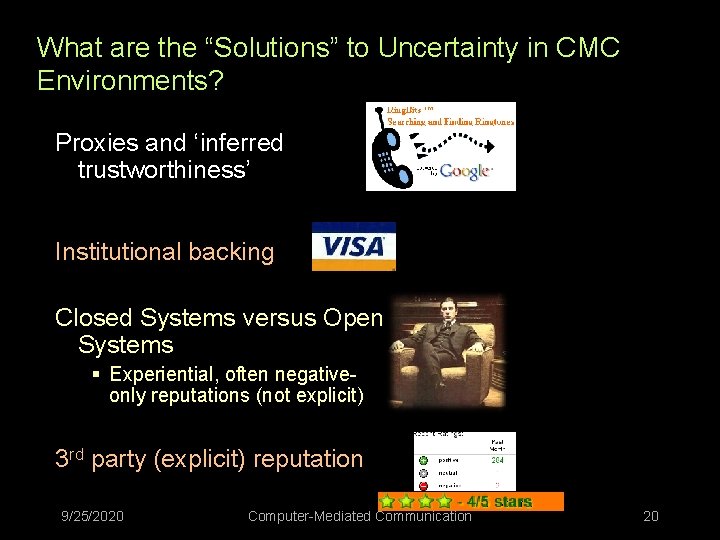 What are the “Solutions” to Uncertainty in CMC Environments? Proxies and ‘inferred trustworthiness’ Institutional