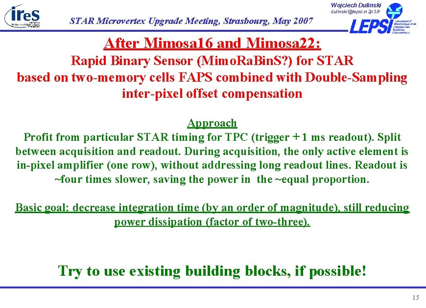 Wojciech Dulinski dulinski@lepsi. in 2 p 3. fr STAR Microvertex Upgrade Meeting, Strasbourg, May Wojciech Dulinski dulinski@lepsi. in 2 p 3. fr STAR Microvertex Upgrade Meeting, Strasbourg, May